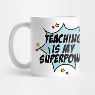 Teaching is my superpower Mug